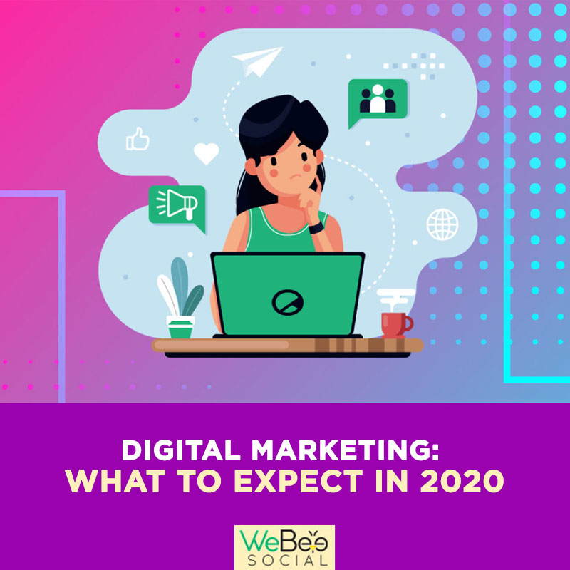 Digital marketing trends 2020 webeesocial.jpg